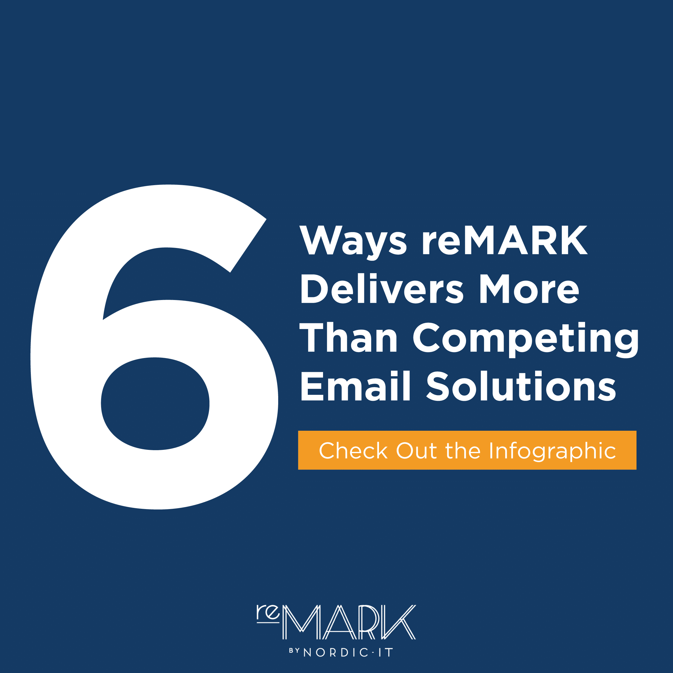 6 Ways reMARK delivers more than competing email solutions.